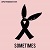 sometimes
